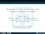 Progress on Code Verification for Collisional Plasma Dynamics